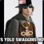 Yolo Swaggins