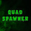 QuadSpawner