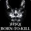 born to kill