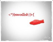 Swedish Fish &gt;&lt;_&gt;