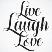 Live Laugh Love - steam id 76561197961436987