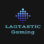 LAGTASTIC Gaming