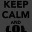 KEEP CALM AND LOL