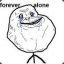 Forever alone