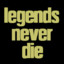 Legends Never Die