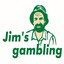 jim&#039;s gambling