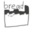 Bread.