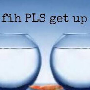 fih pls get up