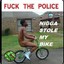 Nigga Stole my Bike