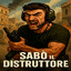 SABÒ IL DISTRUTTORE