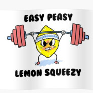 EASY PEASY LEMON SQUEEZY