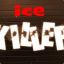 Ice Killer for the WIN