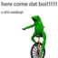 Here Comes Dat Boi