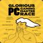 Glory Be To The PC