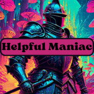 Helpful Maniac