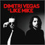 Dimitri Vegas &amp; Like Mike