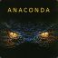--&lt;A N A C O N D A&gt;--