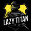 LAZYTITAN