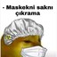 maskekni çıkrama