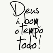 Deus e bom o tempo todo!