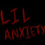 lil anxiety
