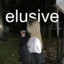 elusive