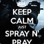 Spray &amp; Pray