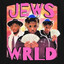 Jew&#039;s wrld