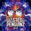 Wasted penguinz