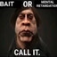 bait or mental retardation