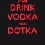 DRINK VODKA win DOTKA