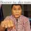 Bounce na ako man