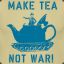 make-tea-not-war