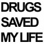 DRUGS MY LIFE