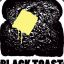 BLACK TOAST