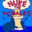 Nuke The Whales