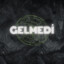 Gelmedi