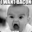 i want bacon now