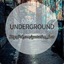 UNDERGROUND