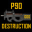 P90 Destruction