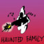 HAUNTED FAMILY