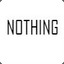 NOTHING