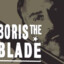 Boris The Blade