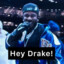 HEY DRAKE