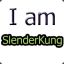 I am SlenderKung