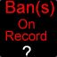 BaN(s) On Record ?