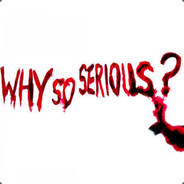 Why So Serious..........