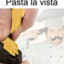 pasta la vista