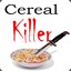 Cereal Killer