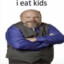 i eat kids